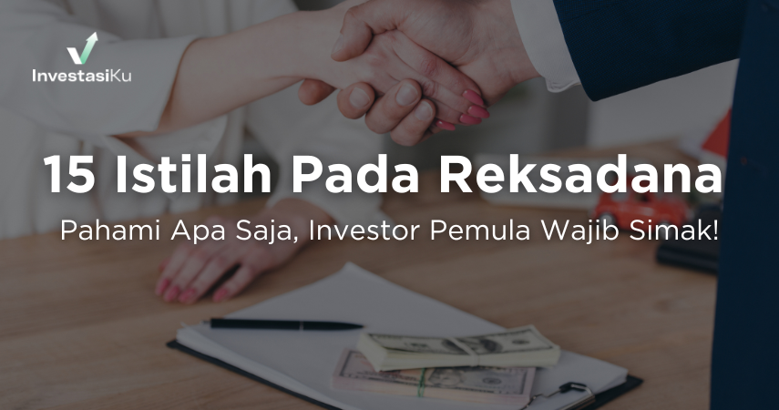 Yuk, Pahami 15 Istilah Pada Reksadana Berikut Ini, Investor Pemula Wajib Simak!